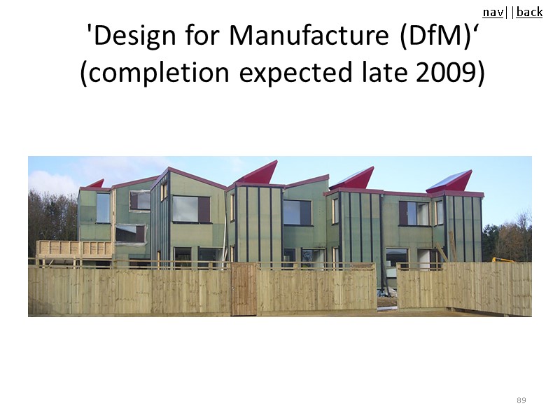 'Design for Manufacture (DfM)‘ (completion expected late 2009) 89
